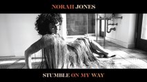 Norah Jones - Stumble On My Way