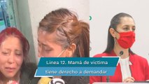 Mamá de Brandon tiene derecho a demandar por homicidio a la CDMX y al Metro: Sheinbaum