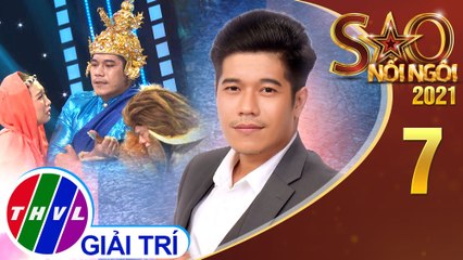 Sao Nối Ngôi 2021 - Tập 7: Nàng Xê Đa - Bùi Công Danh