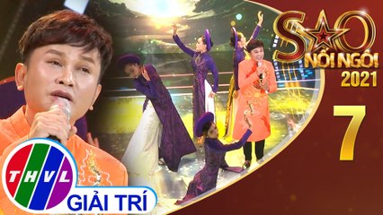 Sao Nối Ngôi 2021 - Tập 7: Nhớ cố hương về - NSƯT Hữu Quốc