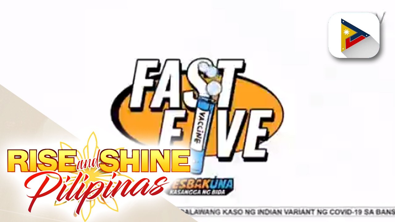 FAST FIVE: Ilang impormasyon kaugnay ng pagbabakuna sa mga senior citizen at mga priority groups