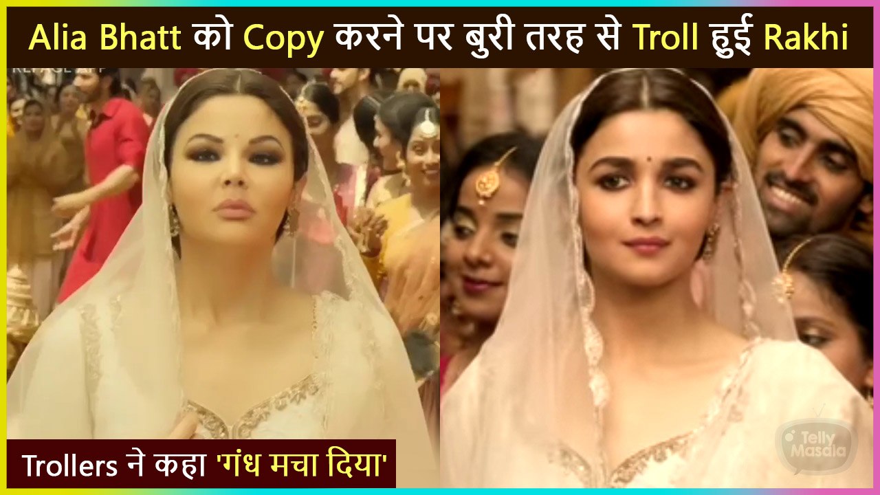 Rakhi Sawant Gets Brutally Trolled For Posting Fake Video Of Alia Bhatt