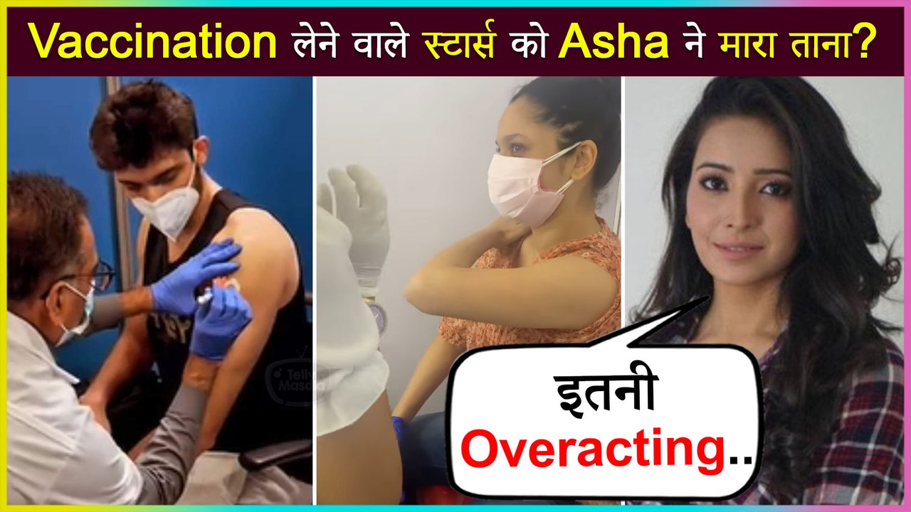 Asha Negi Taunts TV Actors Who Share Videos Getting Vaccinated 