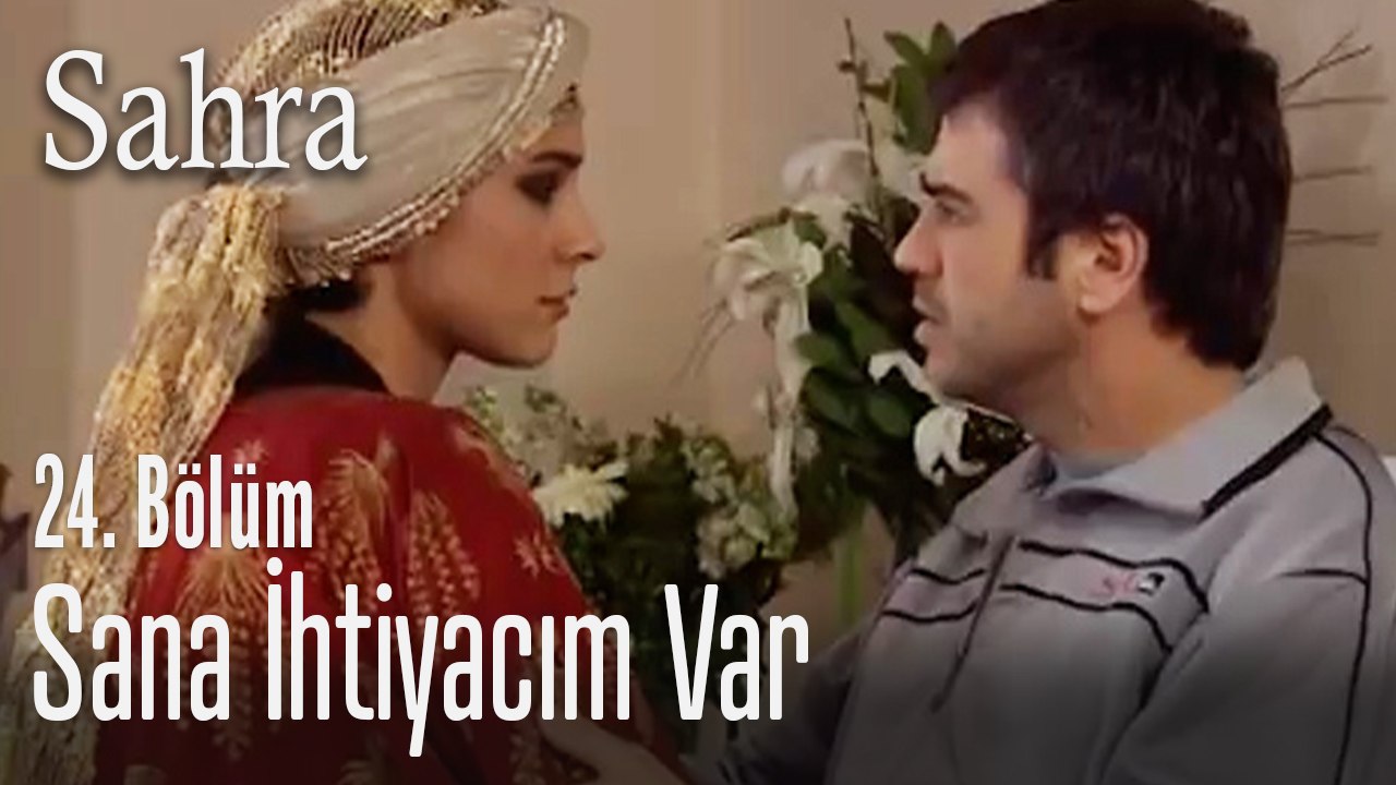 Sana ihtiyacım var - Sahra 24. Bölüm