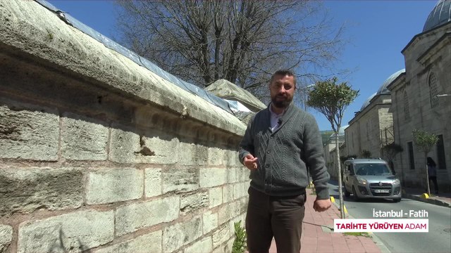 Tarihte Yürüyen Adam - İstanbul/Fatih Tarihi | 15 Mayıs 2021