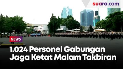 1.024 Personel Gabungan Amankan Malam Takbiran di Jakarta
