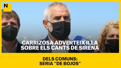 Carrizosa adverteix Illa sobre els cants de sirena dels comuns: seria "de bojos"