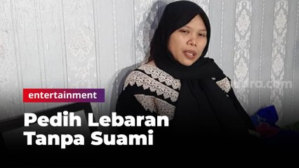 Pedih Lebaran Tanpa Suami, Irma: Saya Belum Percaya Bang Sapri Meninggal
