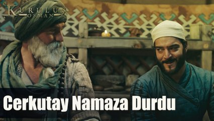 Cerkutay hayalini gerçekleştirdi Bamsı Bey'le birlikte namaza durdu - Kuruluş Osman 58. Bölüm