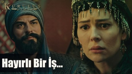 Hayırlı bir iş için geldik! - Kuruluş Osman 58. Bölüm