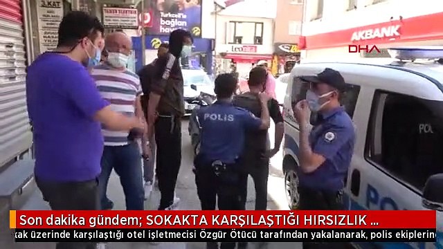 Son dakika gündem: SOKAKTA KARŞILAŞTIĞI HIRSIZLIK ŞÜPHELİSİNİ YAKALAYIP, POLİSE TESLİM ETTİ