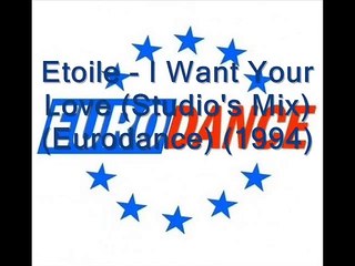 Etoile - I Want Your Love (Studio's Mix) (Eurodance) (1994)