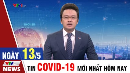 Bản tin sáng 13/5 - Tin COVID 19 mới nhất ngày hôm nay  Thời Sự VTV1