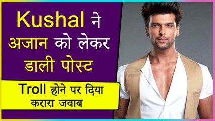 Kushal Tandon Got Trolled For Posting On Azan