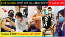 TV Stars TROLLED For Sharing Covid-19 Vaccination Videos