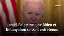 Israël-Palestine : Joe Biden et Netanyahou se sont entretenus