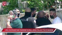 Lüks rezidanstaki pandemi kurallarını ihlale polis baskını