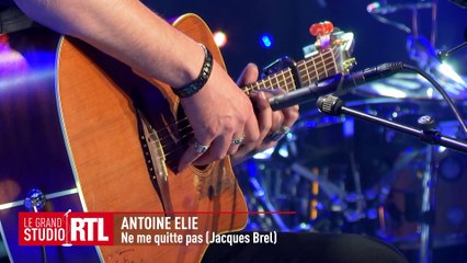 Antoine Elie - Ne me quitte pas (Live) - Le Grand Studio RTL