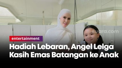 Angel Lelga Hadiahi Emas Batangan buat Anak di Momen Lebaran