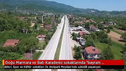 Doğu Marmara ve Batı Karadeniz sokaklarında "bayram sessizliği" yaşanıyor