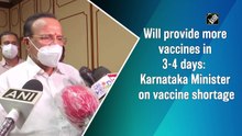 Will provide more vaccines in 3-4 days: Karnataka Minister on vaccine shortage