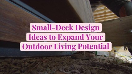 Small-Deck Design Ideas to Expand Your Outdoor Living Potential