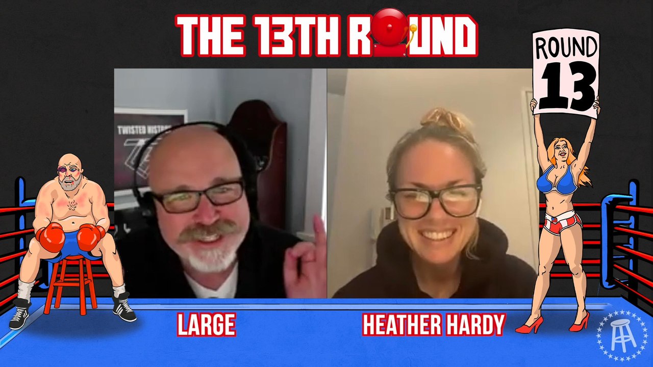 The 13th Round: Fuck It... I Might Fight Heather "Heat" Hardy