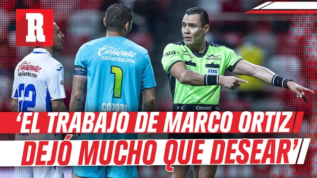 Ordiales, hizo pública la molestia de Cruz Azul por el arbitraje de Marco Ortiz