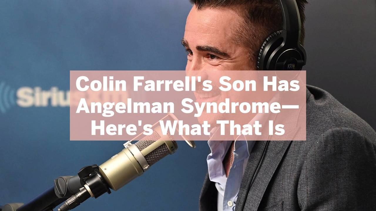 Colin Farrell's Son Has Angelman Syndrome—Here's What That Is