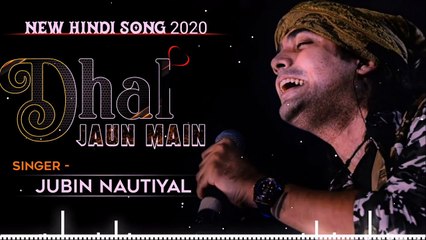 Dhal Jaun Main ǀ Jubin Nautiyal  ǀ New Song ǀ 2020 ǀ Music Club