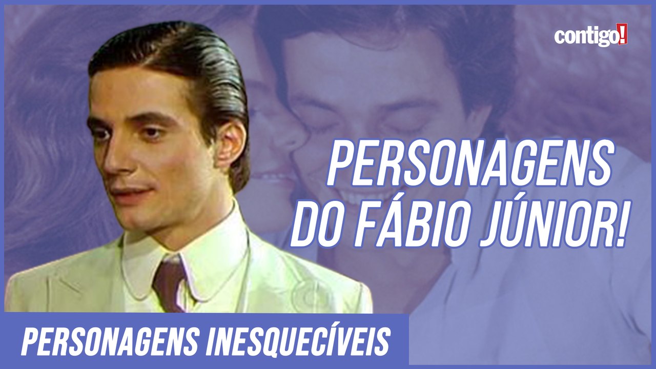 FÁBIO JÚNIOR: UM ASTRO DAS NOVELAS? | RELEMBRE SEUS PERSONAGENS INESQUECÍVEIS (2021)