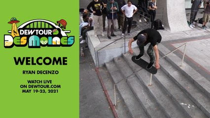 Ryan Decenzo: Welcome to the Men’s Street Competition | 2021 Dew Tour Des Moines
