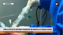 Por la falta de vacunas Paraguay no amplía la franja etaria
