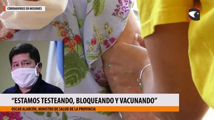 Coronavirus en Misiones Estamos testeando, bloqueando y vacunando resaltó Oscar Alarcón