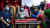 Sang Ayah Akhirnya Minta Maaf Setelah Viral Marahi Kasir Indomaret Soal Voucher Game Online