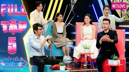 Ghép Đôi Thần Tốc | Kết Đôi Như Ý - Tập 05