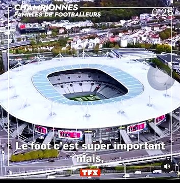Bande-annonce de la nouvelle télé-réalité de TFX : Championnes, familles de footballeurs .