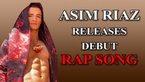 Asim Riaz releases debut rap song 'Back to start'