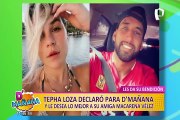 Las Picantitas del Espectáculo: Tepha Loza declaró para D´Mañana sobre Macarena Vélez