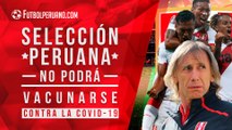 Selección Peruana no podrá vacunarse contra la COVID-19 de cara a la Copa América 2021