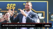 Are People Overreacting To Tim Tebow's Jaguars Deal?