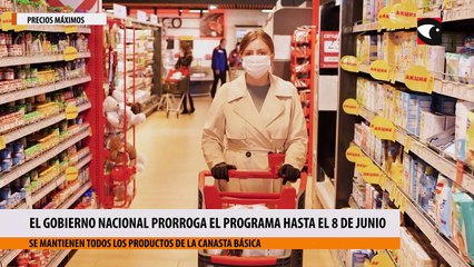 El Gobierno Nacional prorroga precios máximos hasta el 8 de junio
