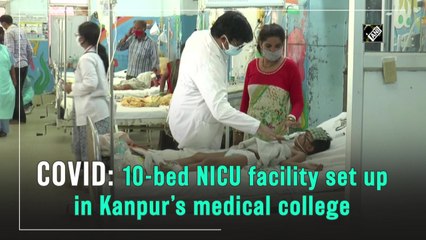 10-bed Covid NICU facility set up in Kanpur’s medical college