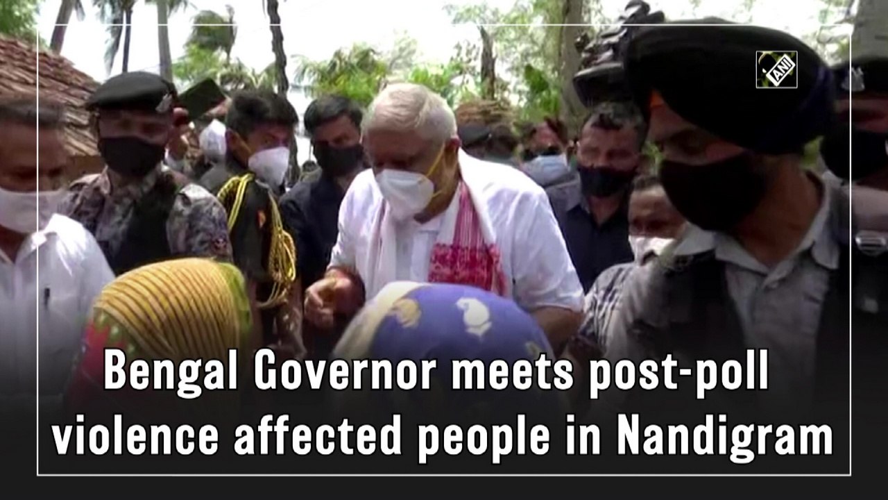 Bengal Governor meets post-poll violence affected people in Nandigram