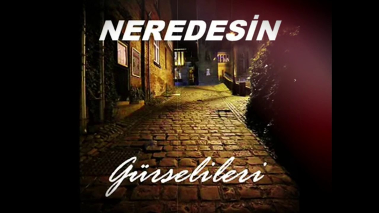 Gürsel İleri - Neredesin (Seni Aradım)