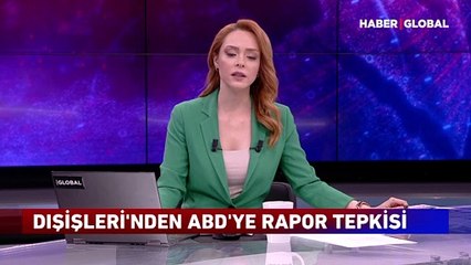 Türkiye'den ABD'ye rapor tepkisi!