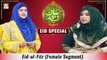 Eid-ul-Fitr - Hooria Faheem Qadri & Zarmina Nasir - Shan-e-Eid Special - ARY Qtv