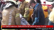 Son dakika haberleri: Bahçelievler'de sıkışmalı kaza: 2 yaralı