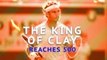 Rafael Nadal - The King of Clay