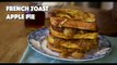 French Toast Apple Pie | Delicious Breakfast Recipe | Fidel Gastro
